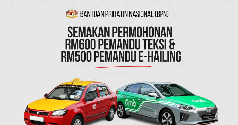 Post image for PRIHATIN: Semakan Permohonan Bantuan RM600 Pemandu Teksi & RM500 Pemandu E-hailing