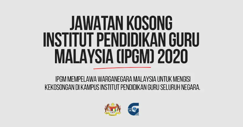 Post image for Jawatan Kosong Institut Pendidikan Guru Malaysia (IPGM) 2020