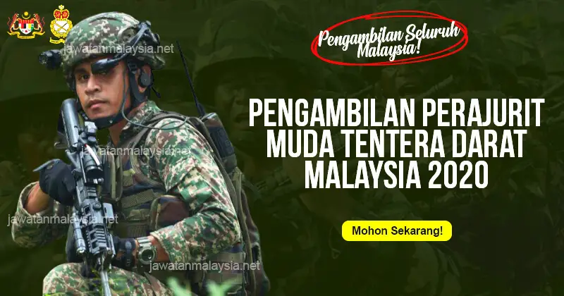 Pengambilan Jawatan Perajurit Muda Tentera Darat 2020 Terbuka Seluruh Malaysia