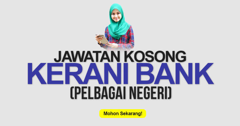 Jawatan Kosong Kerani Bank 2020 Seluruh Malaysia