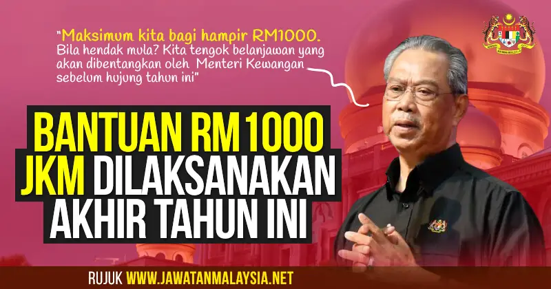 Post image for PM Umumkan Bantuan RM1000 JKM Untuk Golongan B40 Akan Dilaksana Akhir Tahun Ini