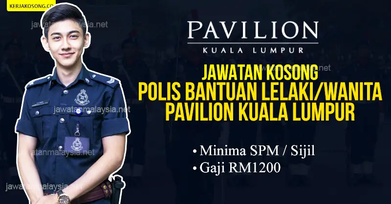 Post image for Jawatan Kosong Polis Bantuan Lelaki/Wanita Pavilion Kuala Lumpur