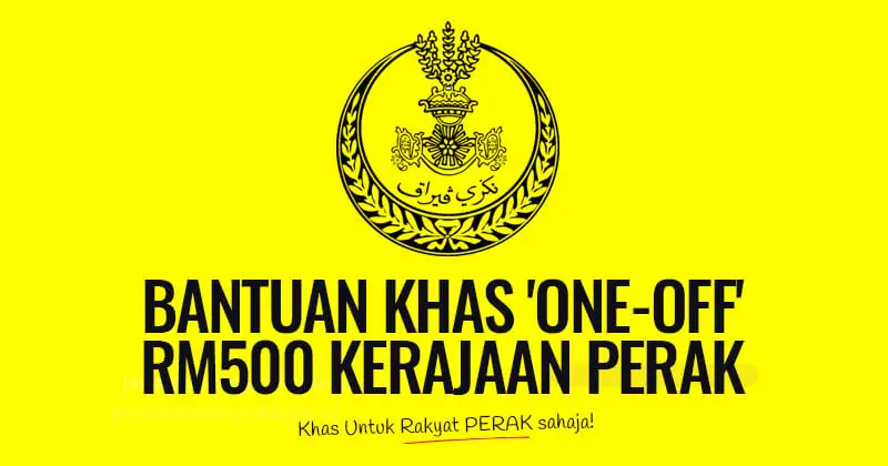 Post image for Bantuan Khas ‘One-off ‘ RM500 Kerajaan Perak