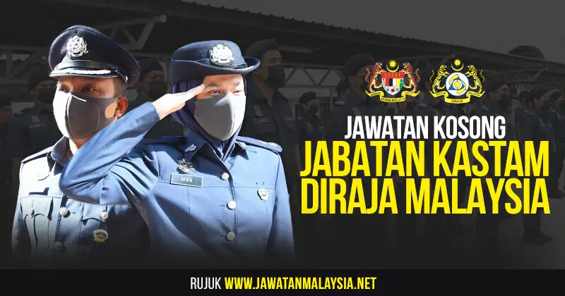 Post image for Jawatan Kosong Jabatan Kastam Diraja Malaysia 2020