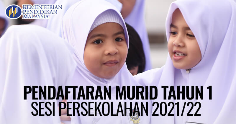Post image for Pendaftaran Murid Tahun 1 Sesi Persekolahan 2021 (Online & Manual)
