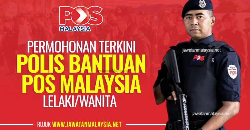 Post image for Jawatan Kosong Polis Bantuan Lelaki/Wanita Pos Malaysia 2021