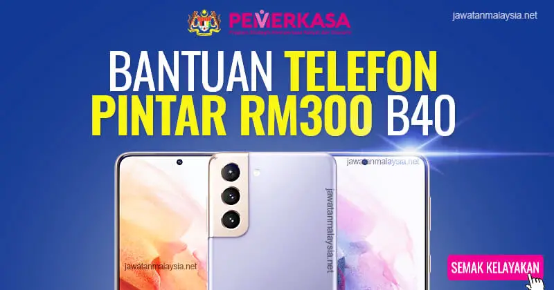 Post image for PEMERKASA: Bantuan RM300 Telefon Pintar B40