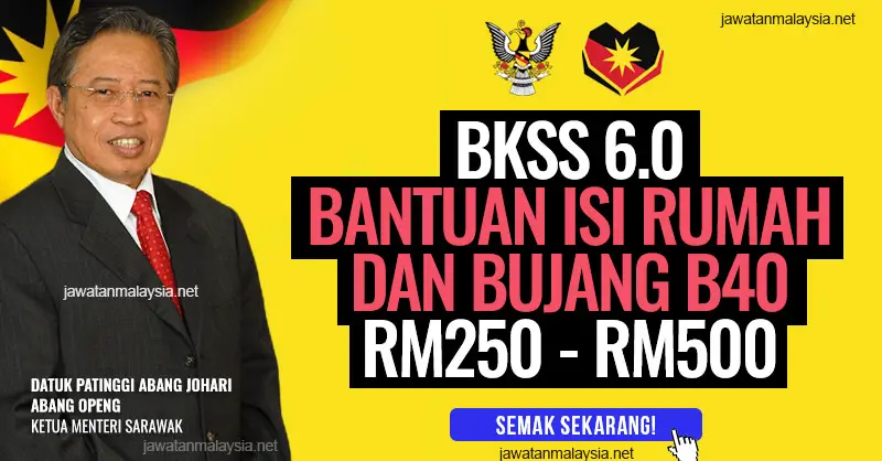 Post image for BKSS 6.0: Bantuan Isi Rumah dan Bujang RM250 – RM500 Untuk B40 Sarawak