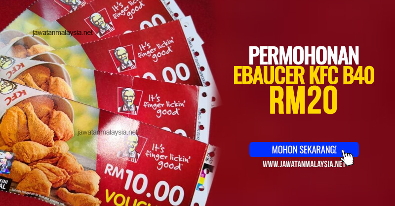 Post image for Permohonan E-Baucar KFC RM20 Untuk B40